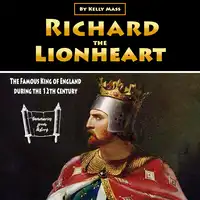 Richard the Lionheart Audiobook by Kelly Mass