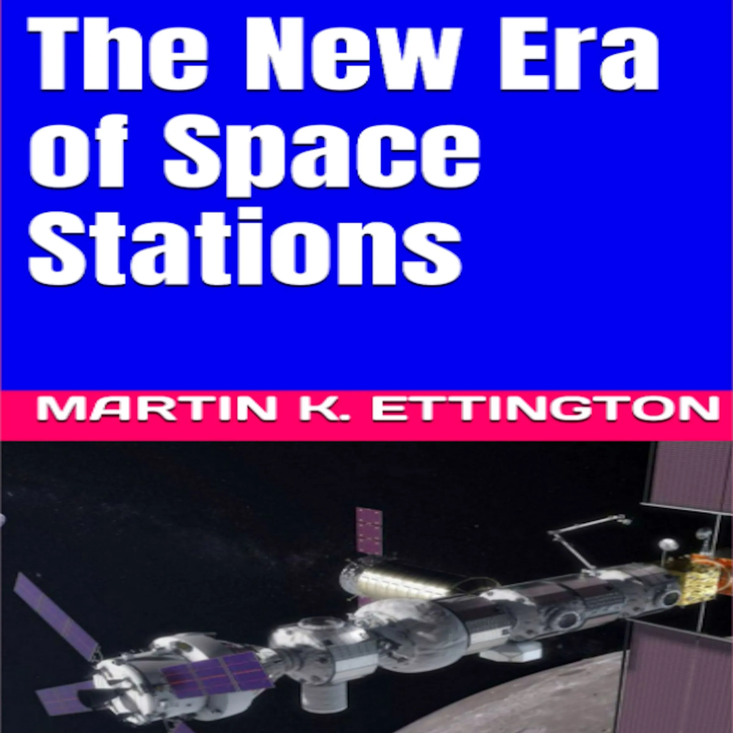 The New Era of Space Stations by Martin K. Ettington Audiobook