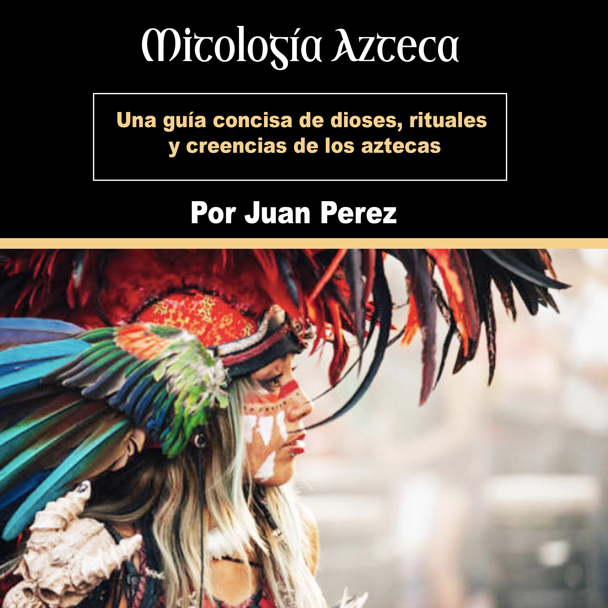 Mitología Azteca Audiobook by Juan Perez