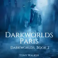 Darkworlds Paris Audiobook by Tony Walker