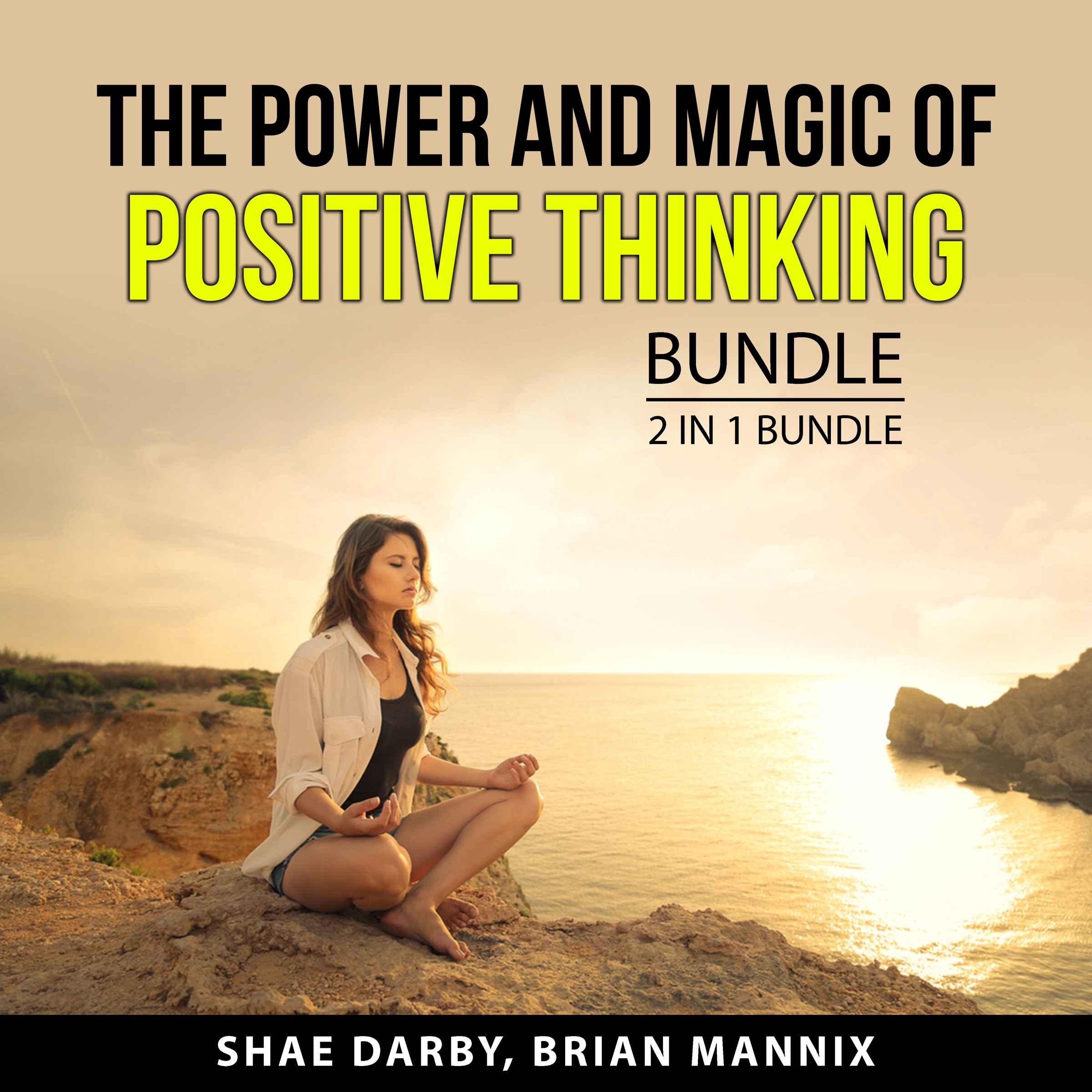 The Power and Magic of Positive Thinking Bundle, 2 in 1 Bundle by Brian Mannix