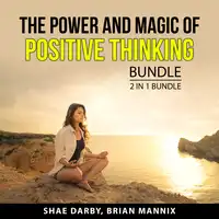 The Power and Magic of Positive Thinking Bundle, 2 in 1 Bundle Audiobook by Brian Mannix