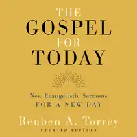 The Gospel for Today Audiobook by Reuben A. Torrey