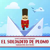 El Soldadito De Plomo Audiobook by Hans Christian Andersen