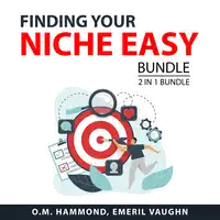 Finding Your Niche Easy Bundle, 2 in 1 Bundle Audiobook by Emeril Vaughn