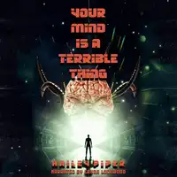 Your Mind Is a Terrible Thing Audiobook by Hailey Piper