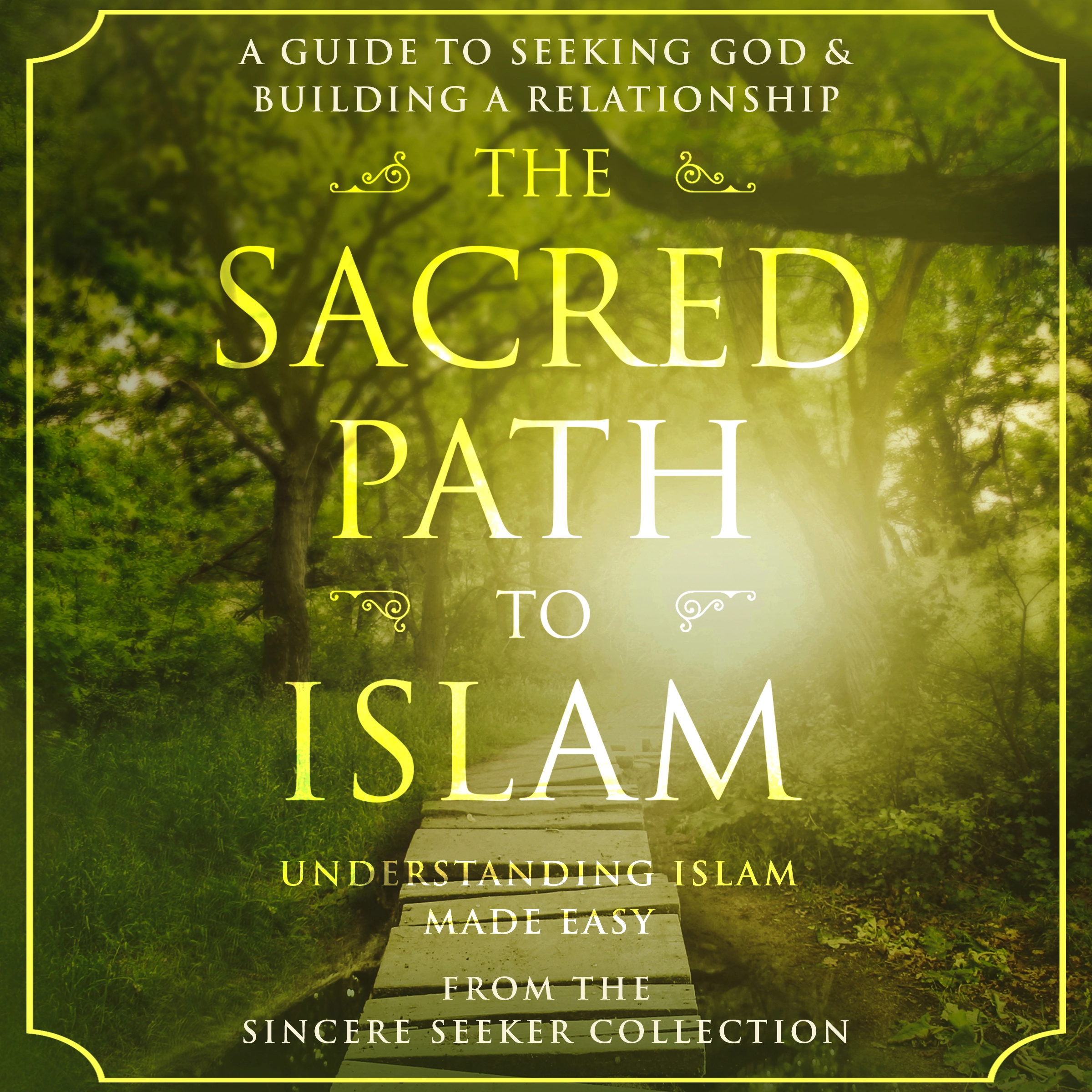 The Sacred Path to Islam Audiobook by The Sincere Seeker