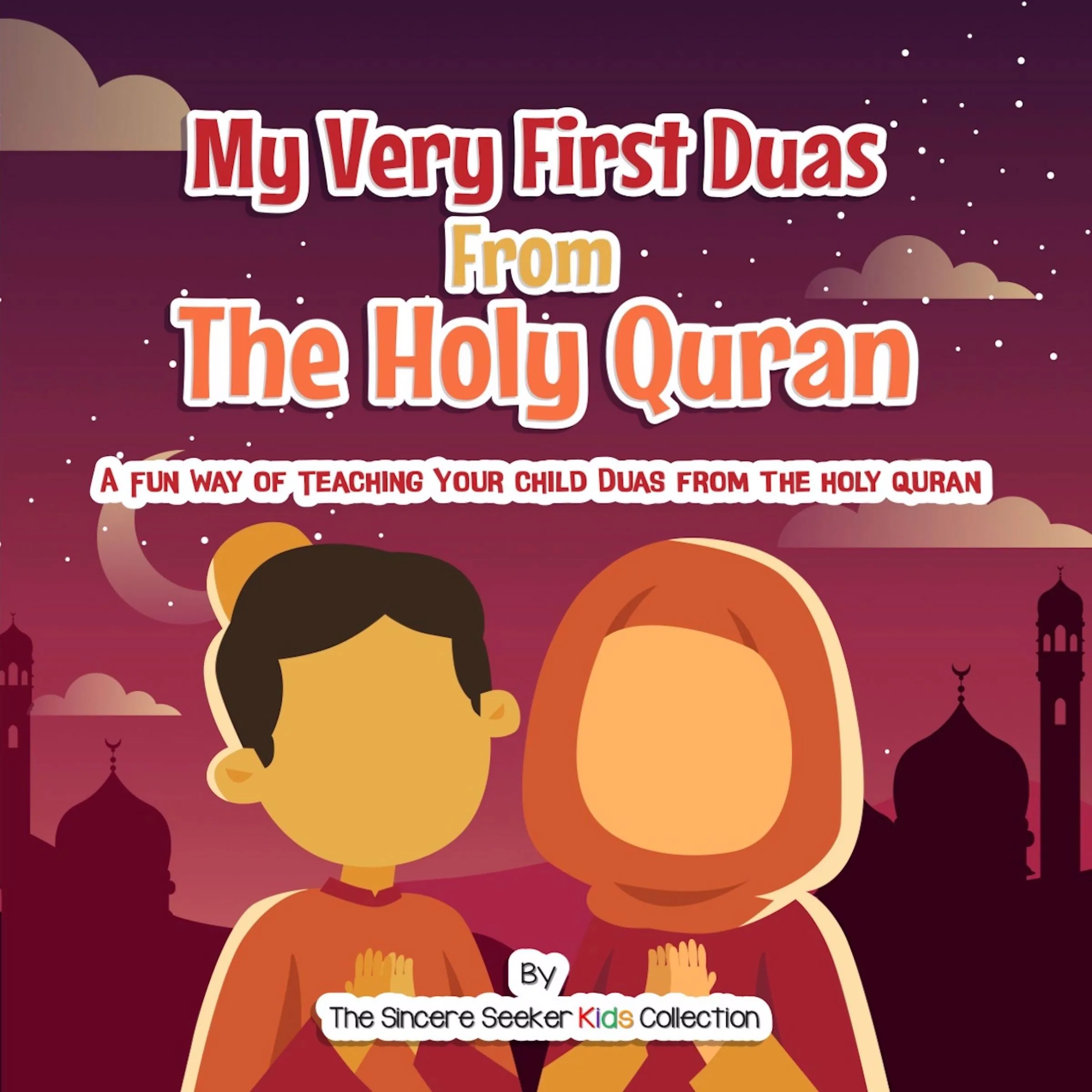 My Very First Duas From the Holy Quran Audiobook by The Sincere Seeker Kids Collection