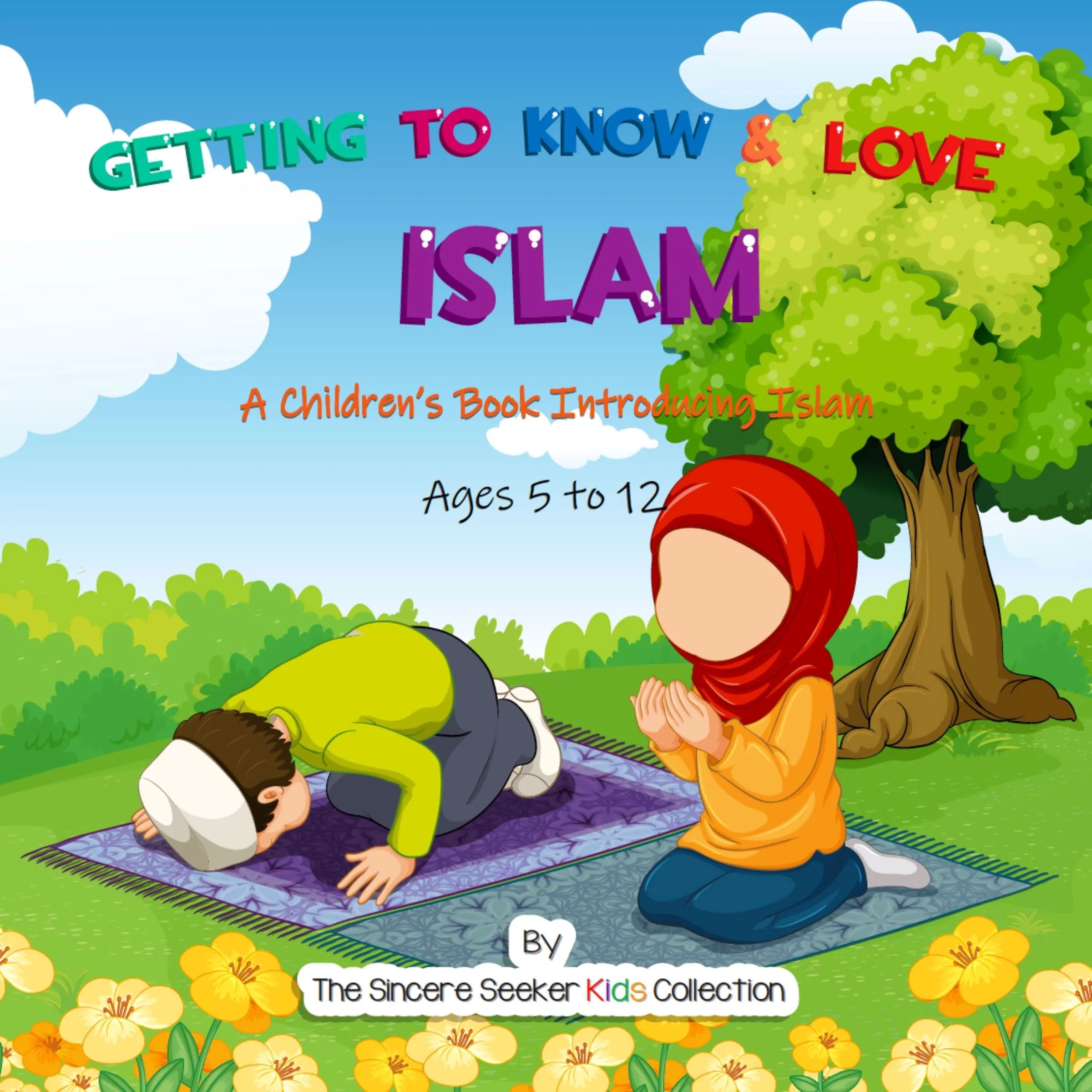 Getting to Know & Love Islam by The Sincere Seeker Kids Collection Audiobook