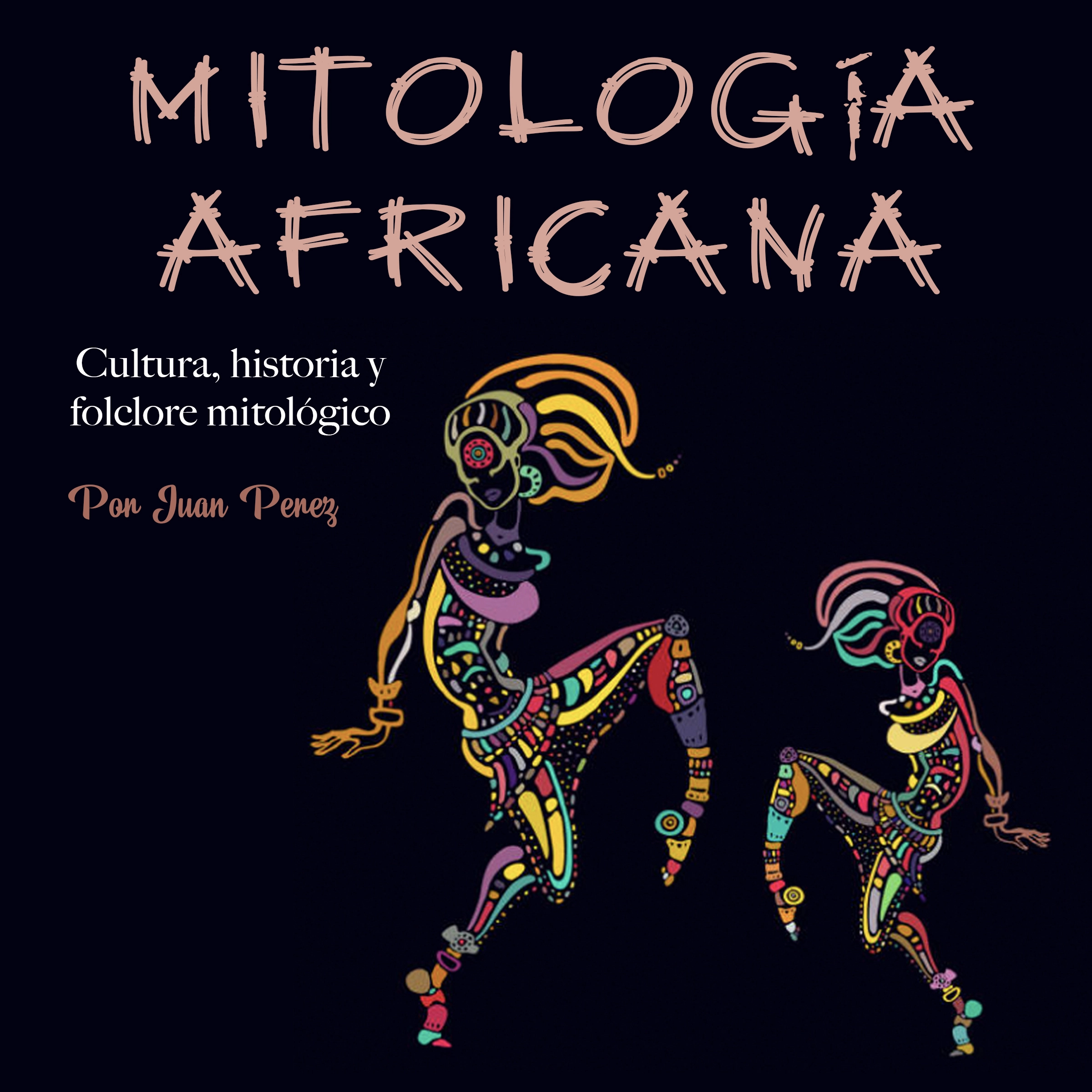 Mitología africana Audiobook by Juan Perez