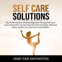 Self Care Solutions Audiobook by Mary Skivington