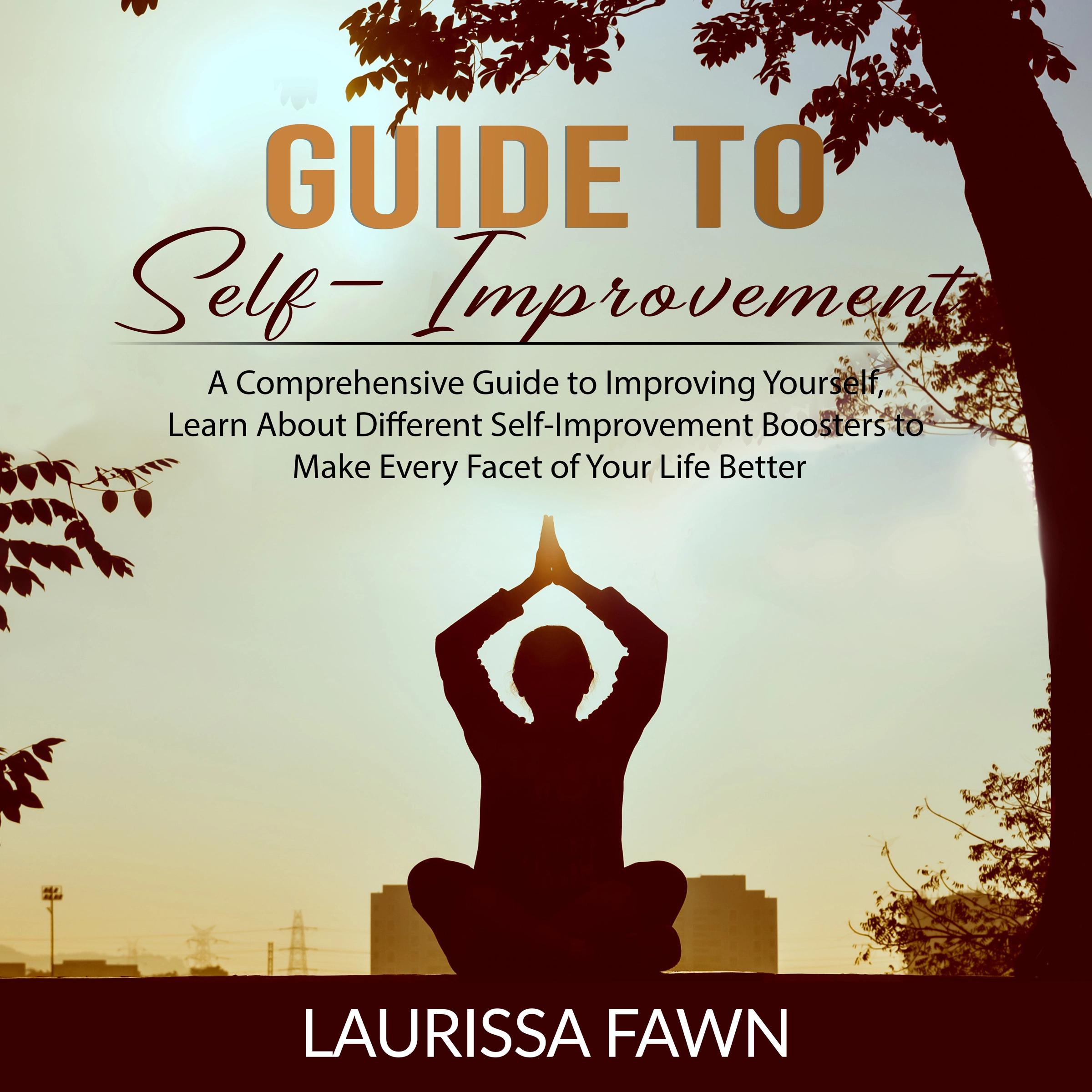 Guide to Self-Improvement Audiobook by Laurissa Fawn