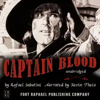 Captain Blood - Unabridged Audiobook by Rafael Sabatini