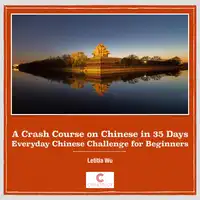 A Crash Course on Chinese in 35 Days Audiobook by Letitia Wu