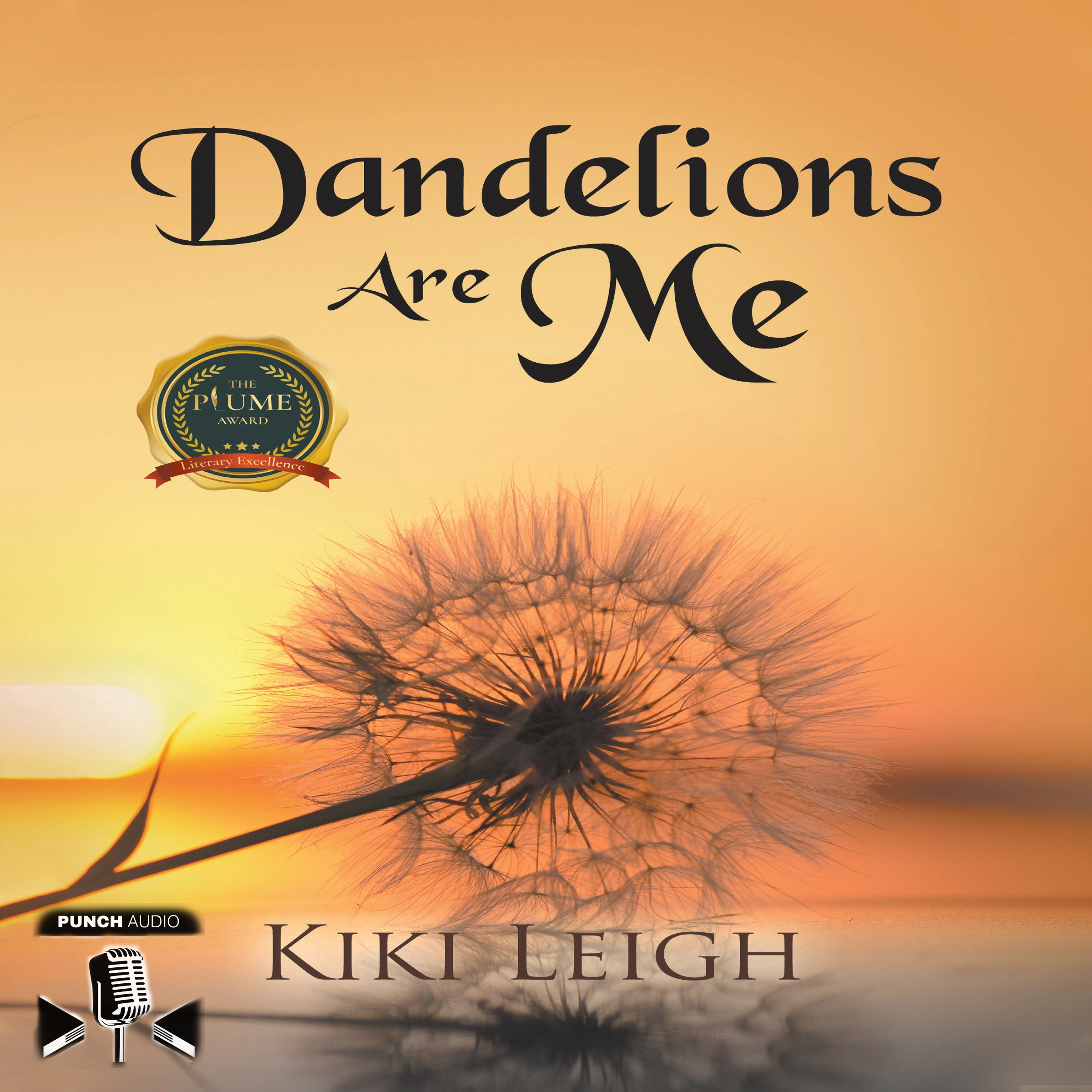 Dandelions Are Me Audiobook by Kiki Leigh