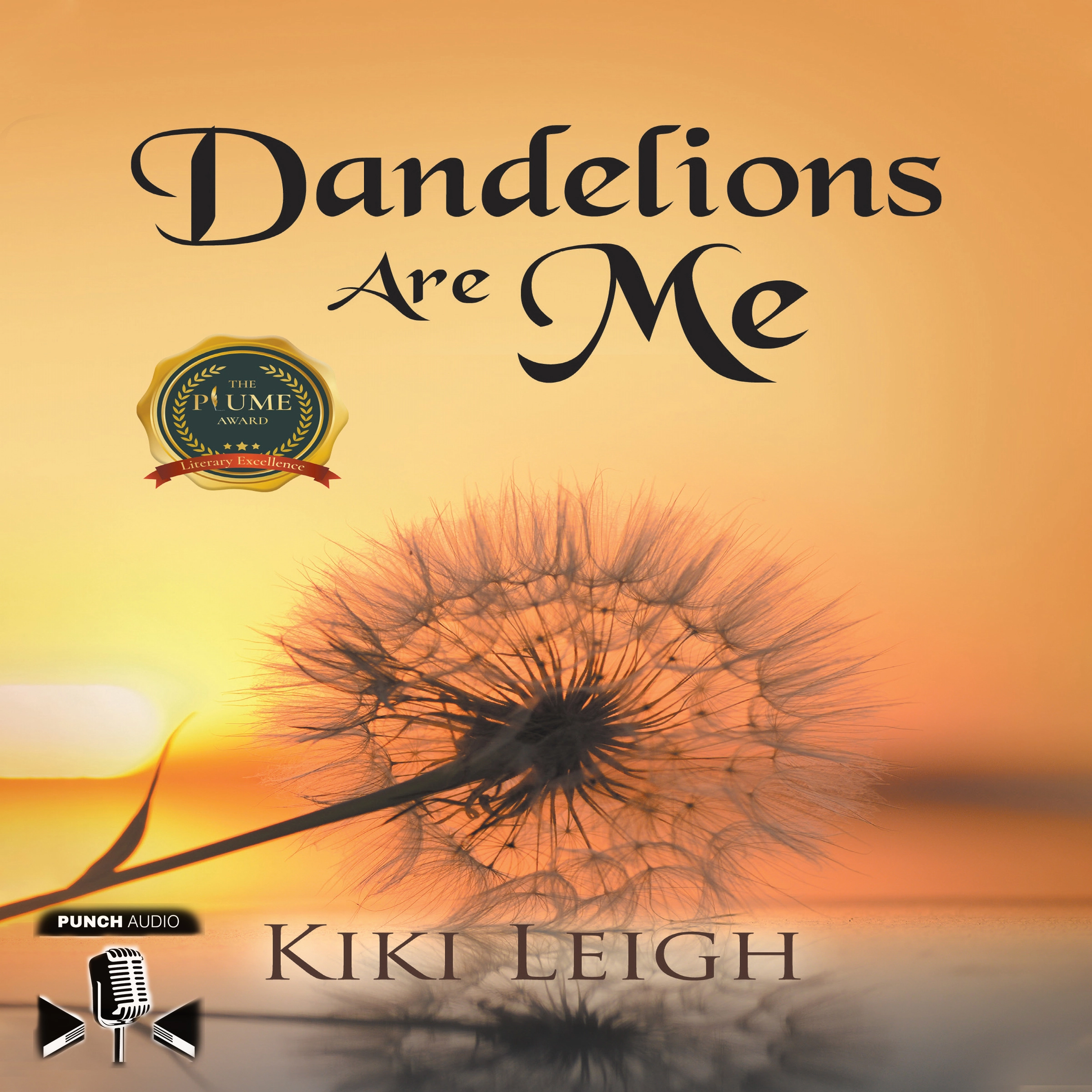 Dandelions Are Me by Kiki Leigh Audiobook