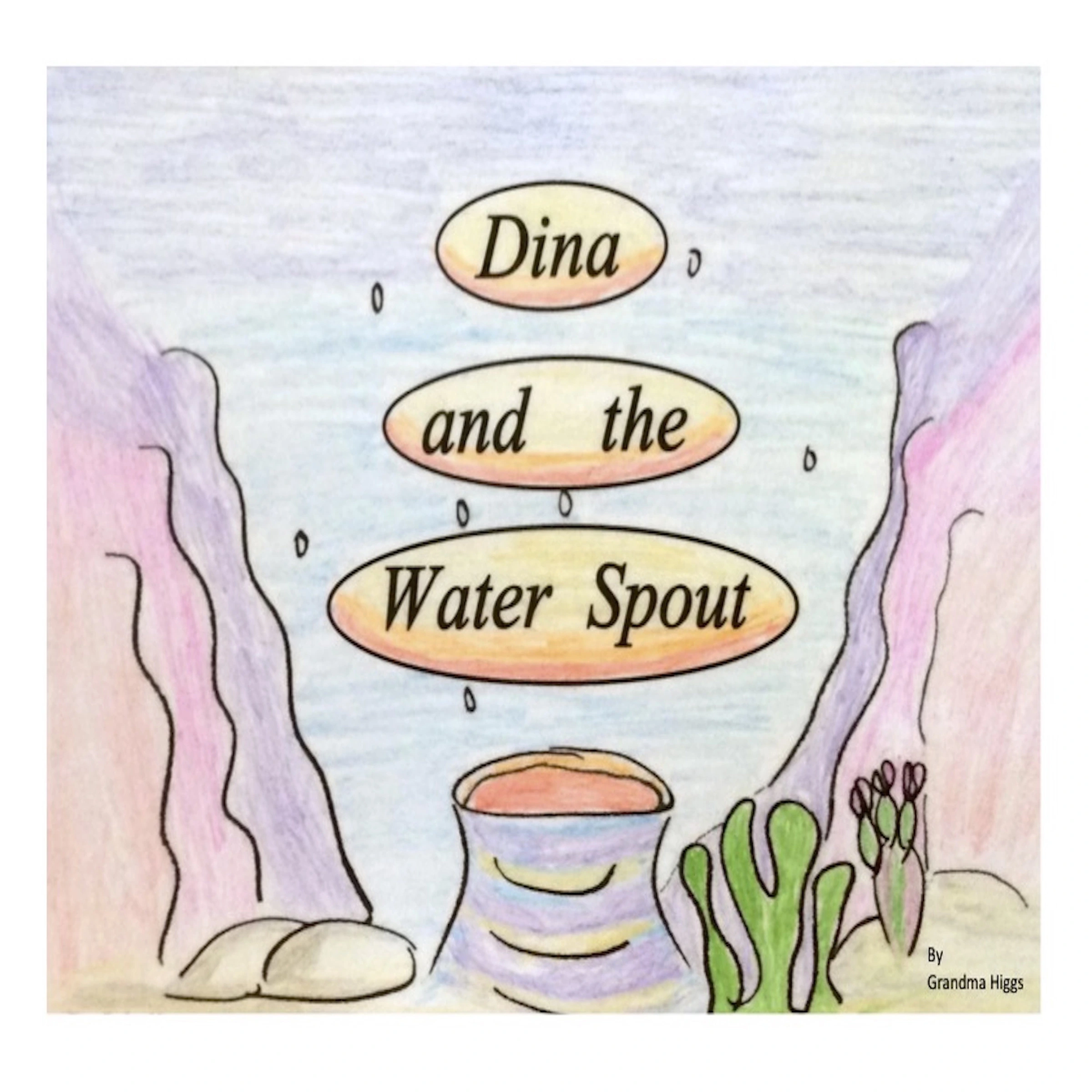 Dina and the Waterspout by Grandma Higgs