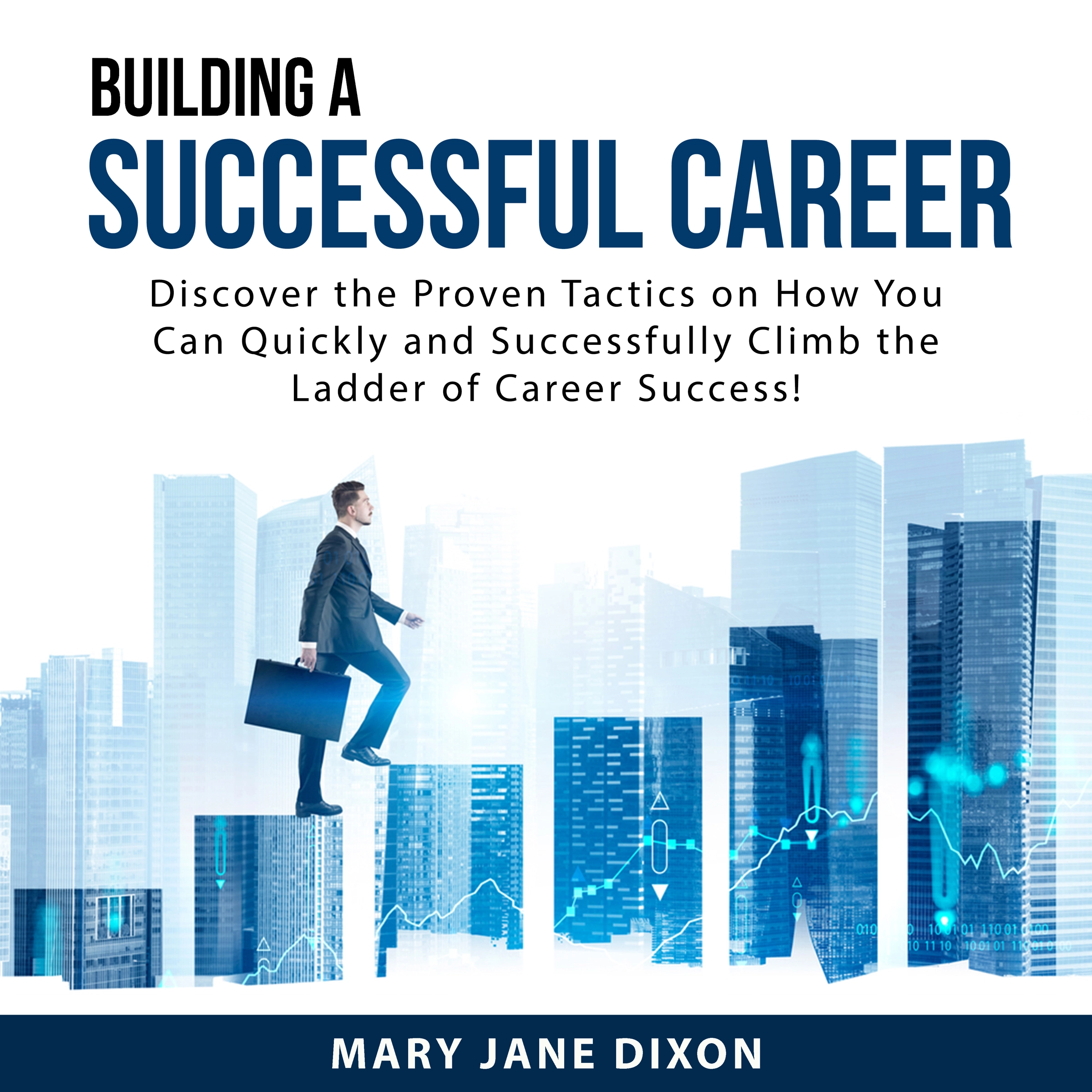 Building a Successful Career by Mary Jane Dixon Audiobook