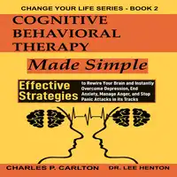 Cognitive Behavioral Therapy Made Simple Audiobook by Dr. Lee Henton