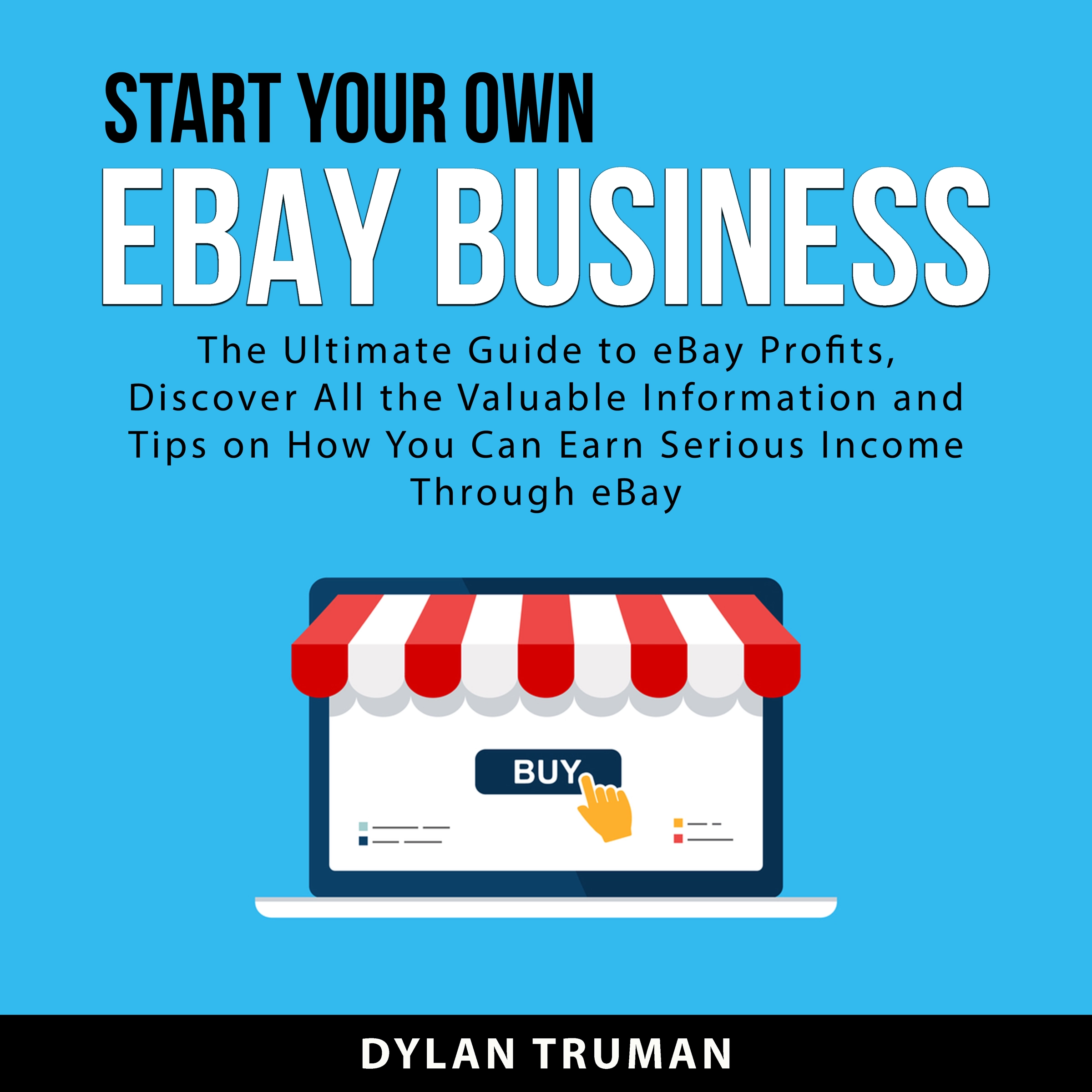 Start Your Own eBay Business Audiobook by Dylan Truman