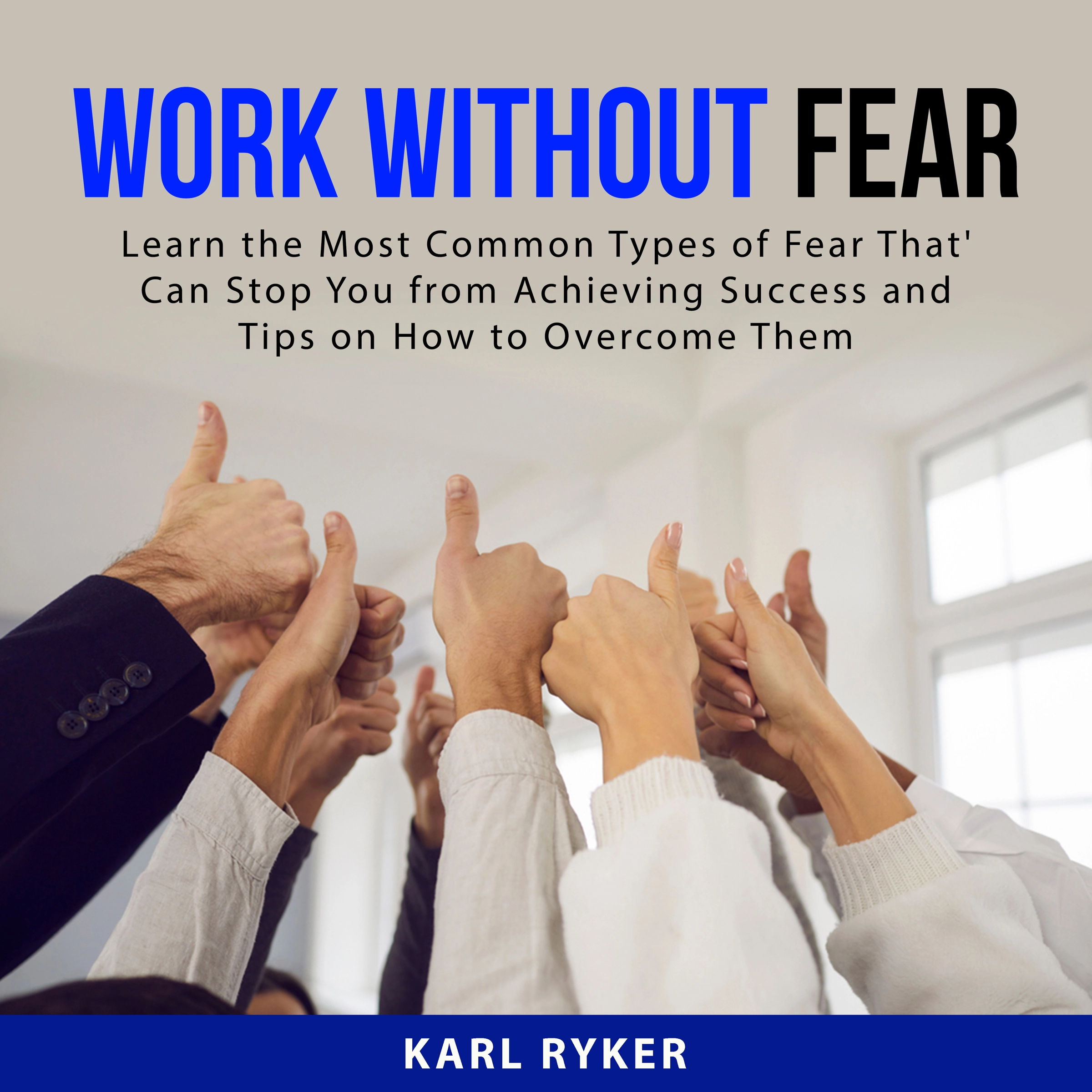 Work Without Fear by Karl Ryker Audiobook