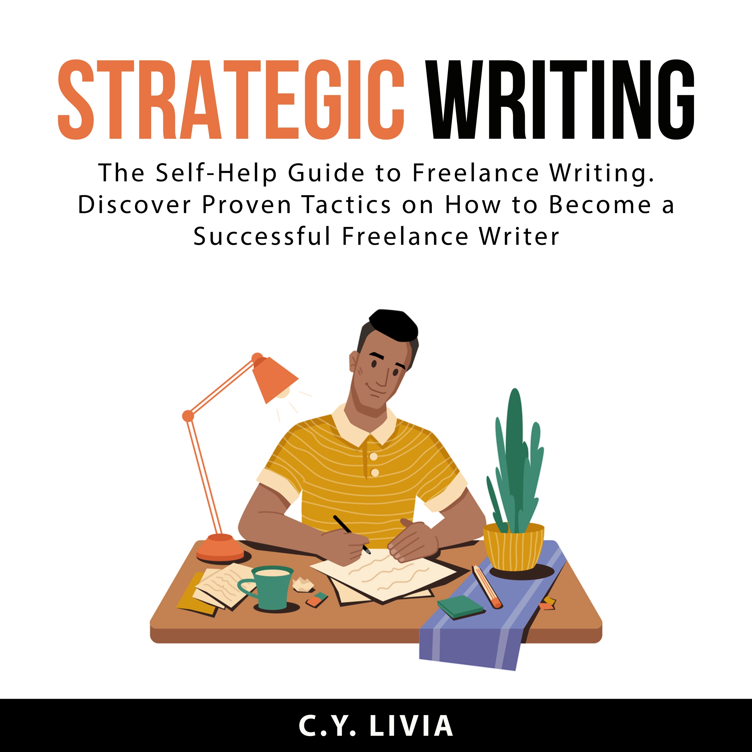 Strategic Writing by C.Y. Livia Audiobook