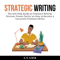 Strategic Writing Audiobook by C.Y. Livia