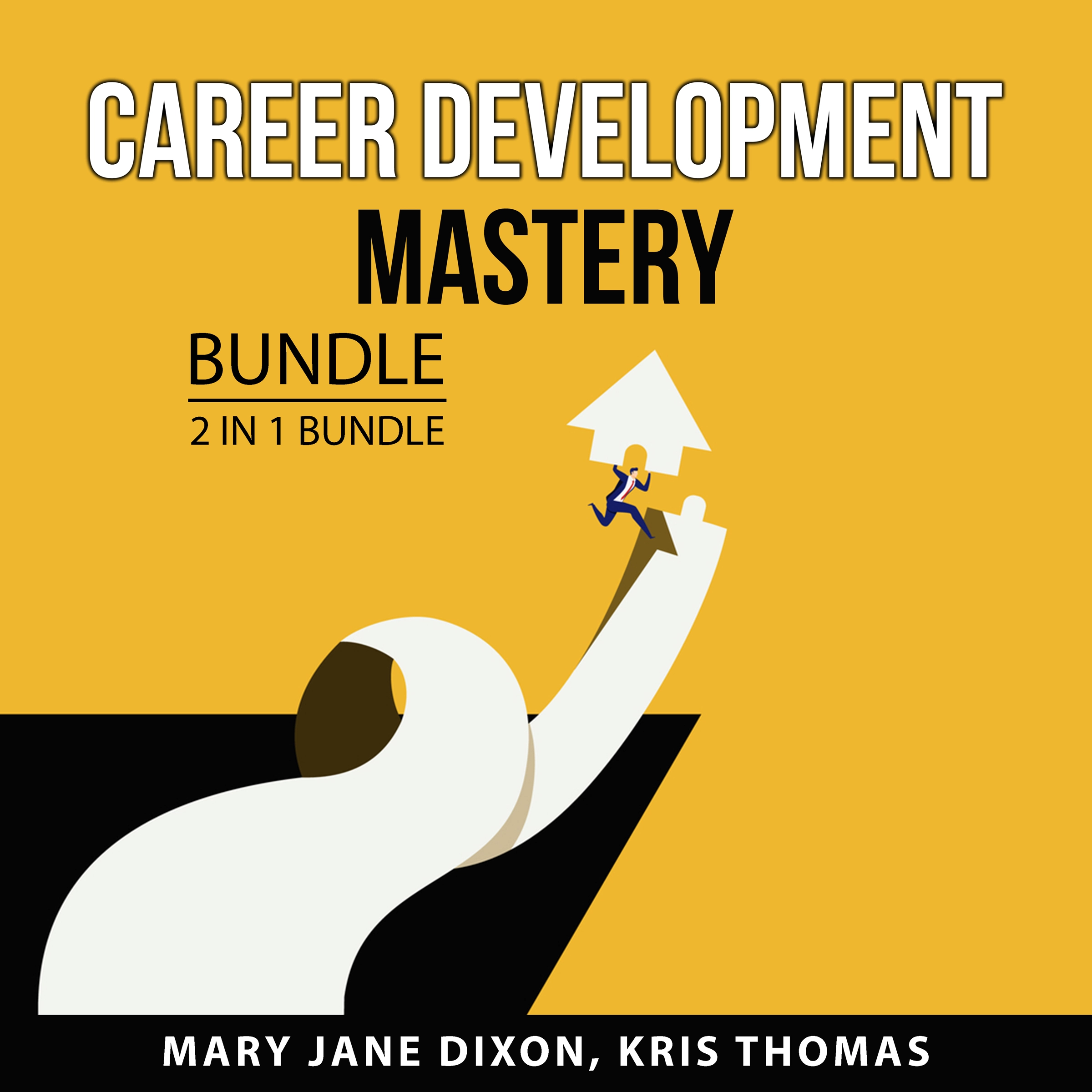 Career Development Mastery Bundle, 2 in 1 Bundle by Kris Thomas