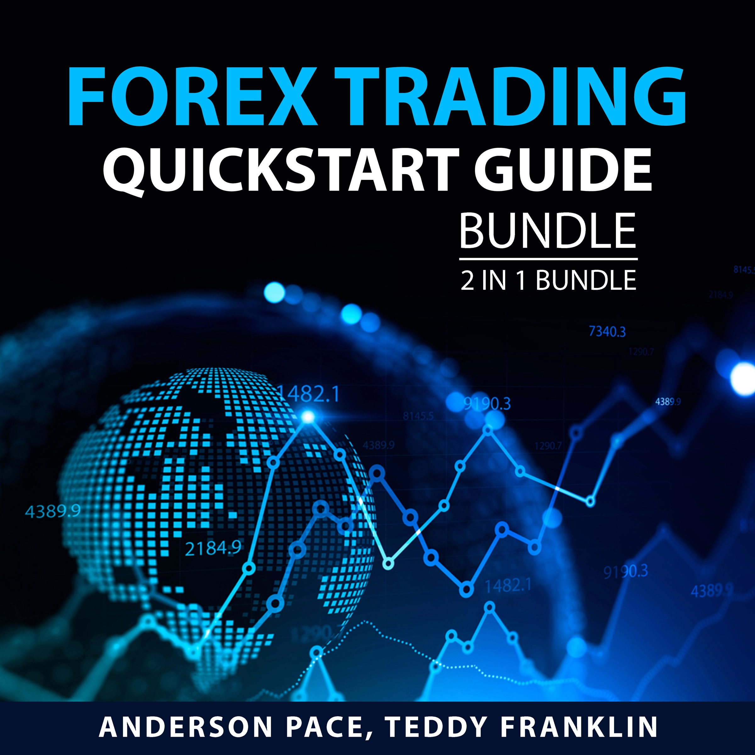 Forex Trading Quickstart Guide Bundle, 2 in 1 Bundle: by Teddy Franklin Audiobook