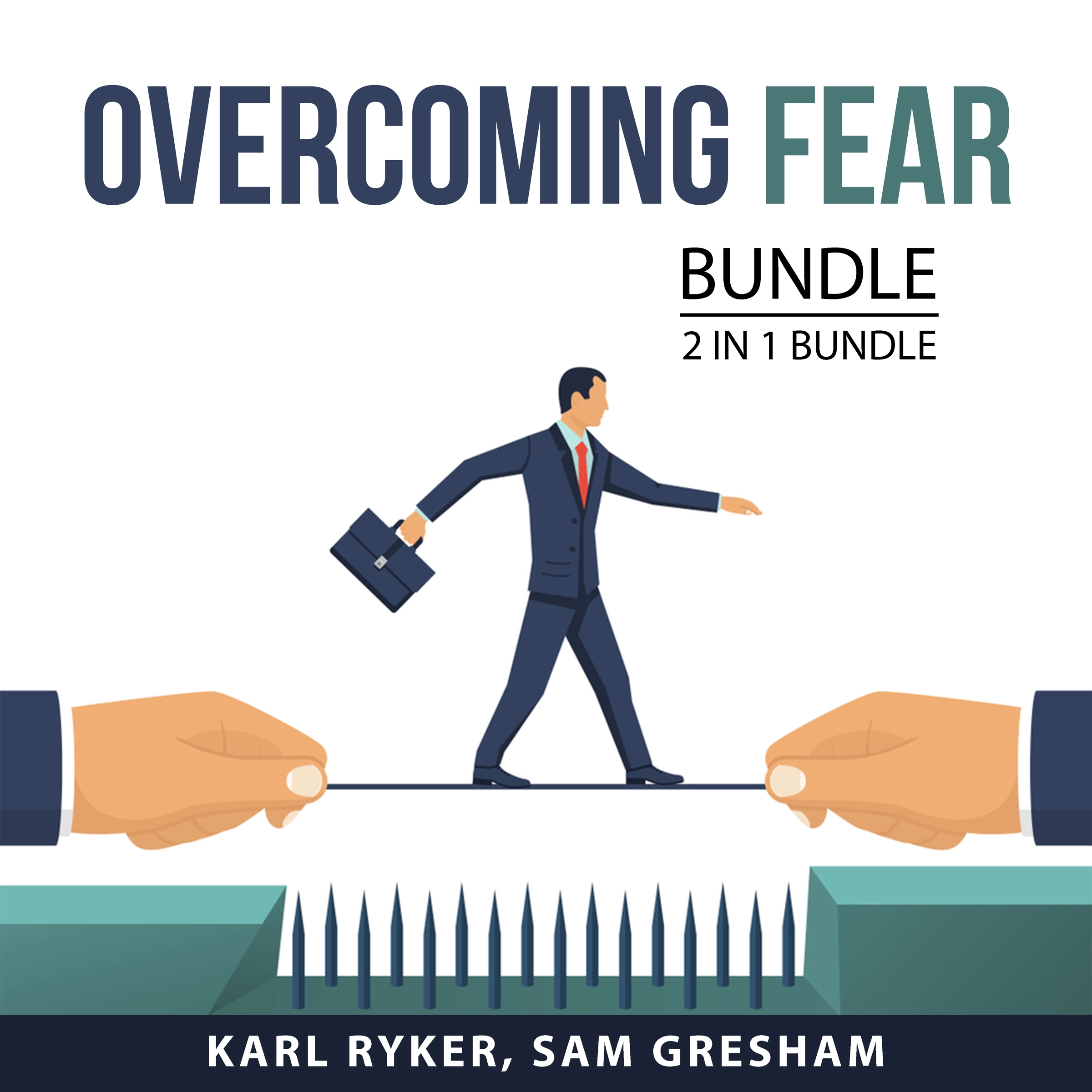 Overcoming Fear Bundle, 2 in 1 Bundle by Sam Gresham