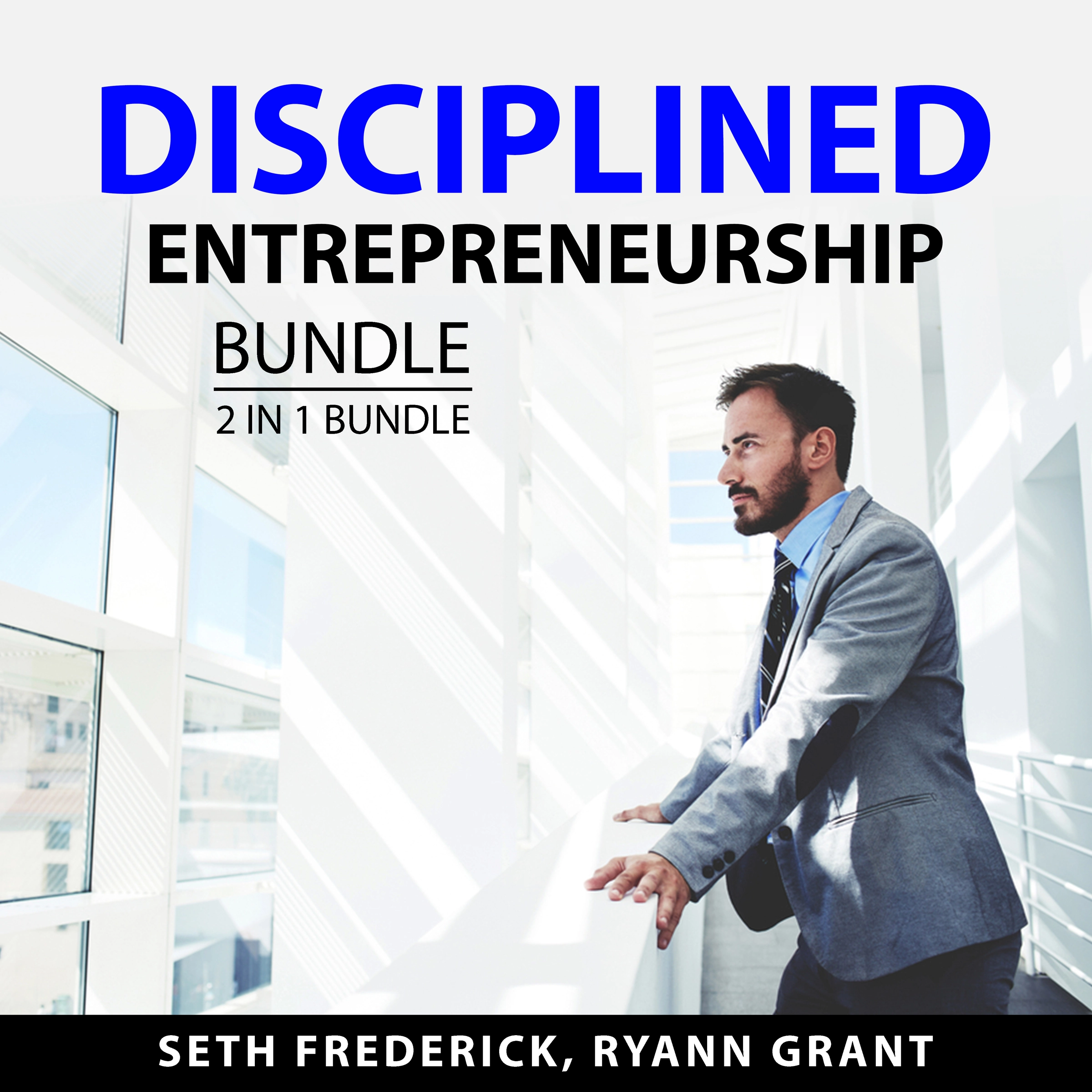 Disciplined Entrepreneurship Bundle, 2 in 1 Bundle by Ryann Grant Audiobook