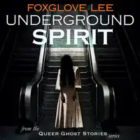 Underground Spirit Audiobook by Foxglove Lee