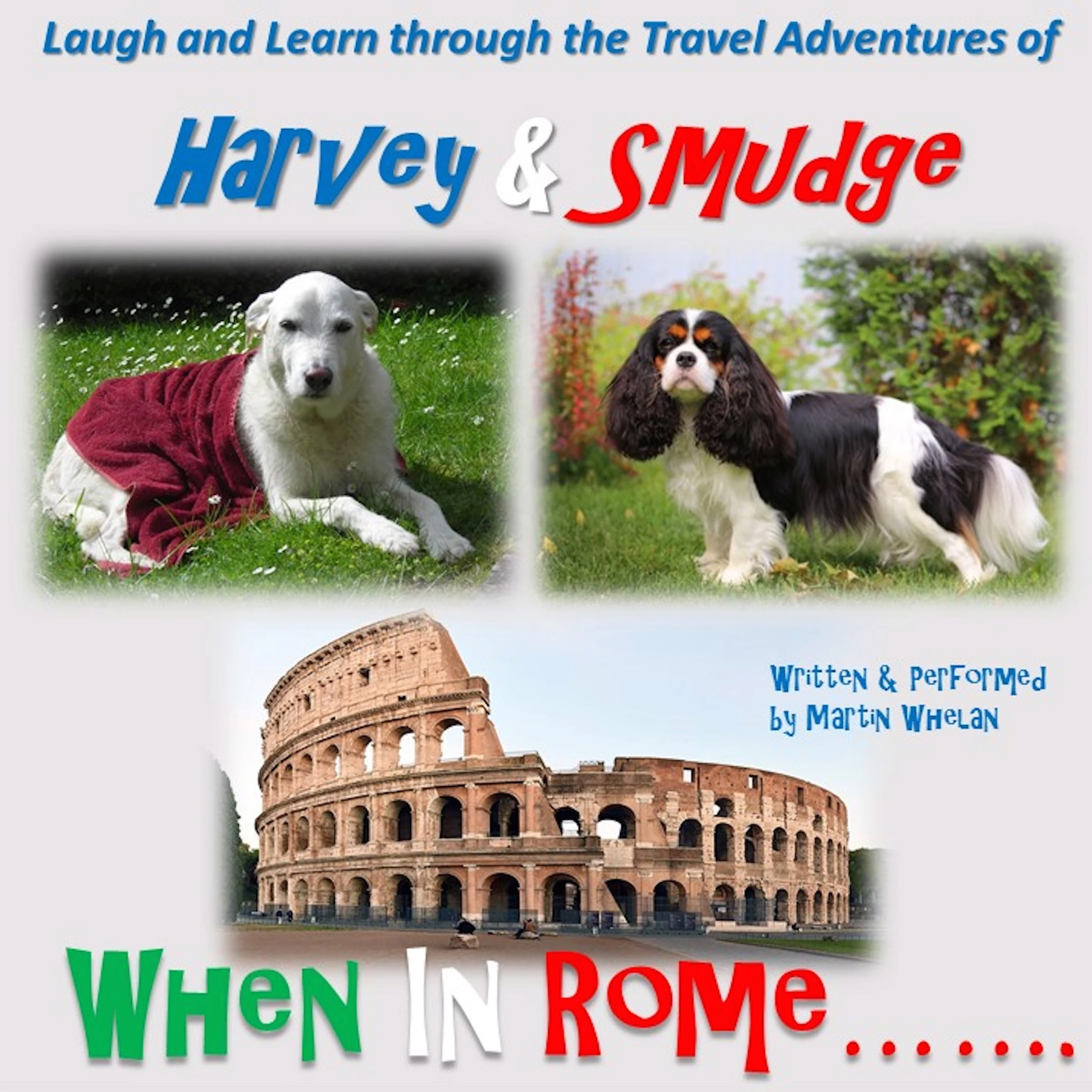 The Travel Adventures of Harvey & Smudge - When in Rome by Martin Whelan Audiobook