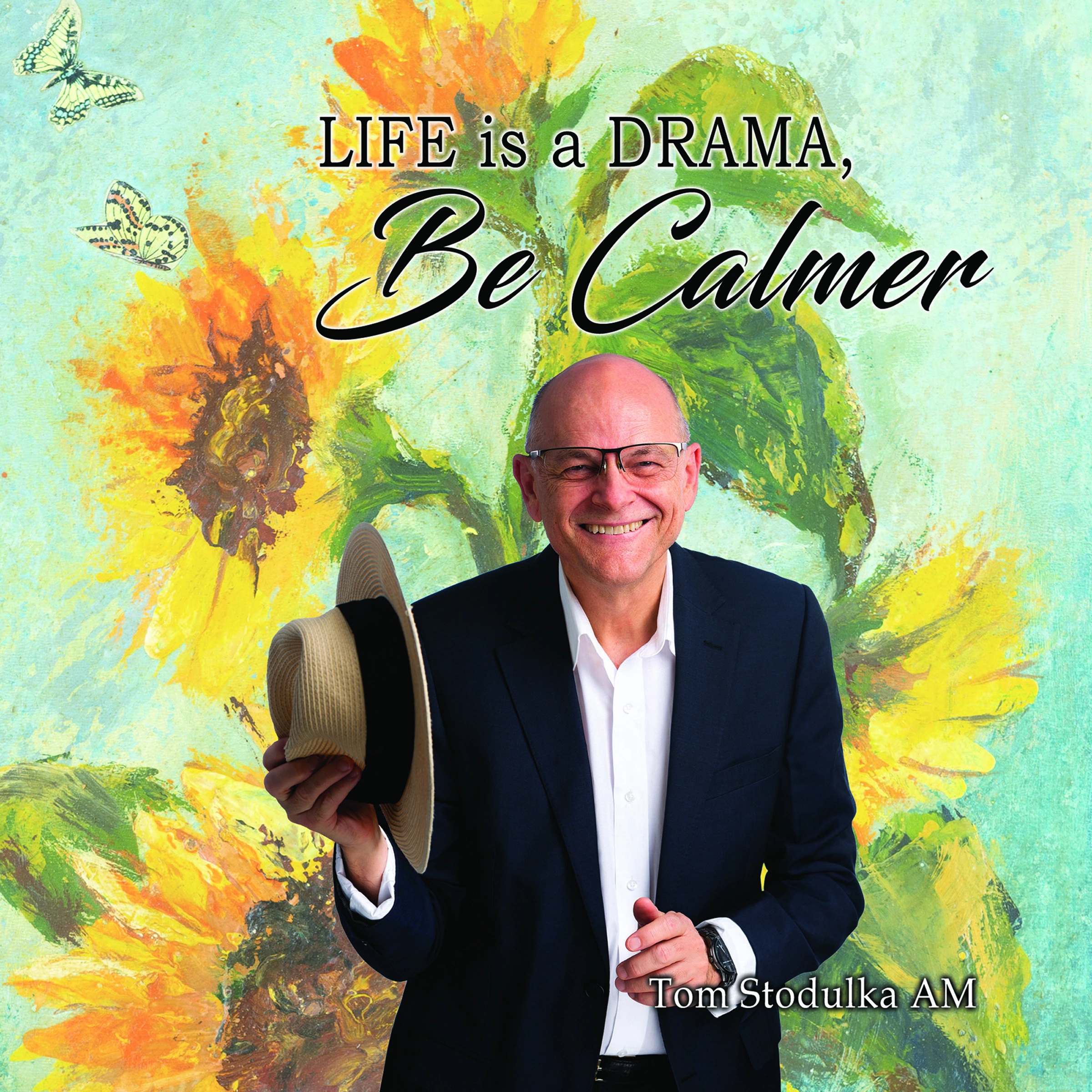Life is a Drama, be Calmer by Tom Stodulka AM Audiobook