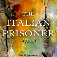 The Italian Prisoner Audiobook by Elisa M. Speranza