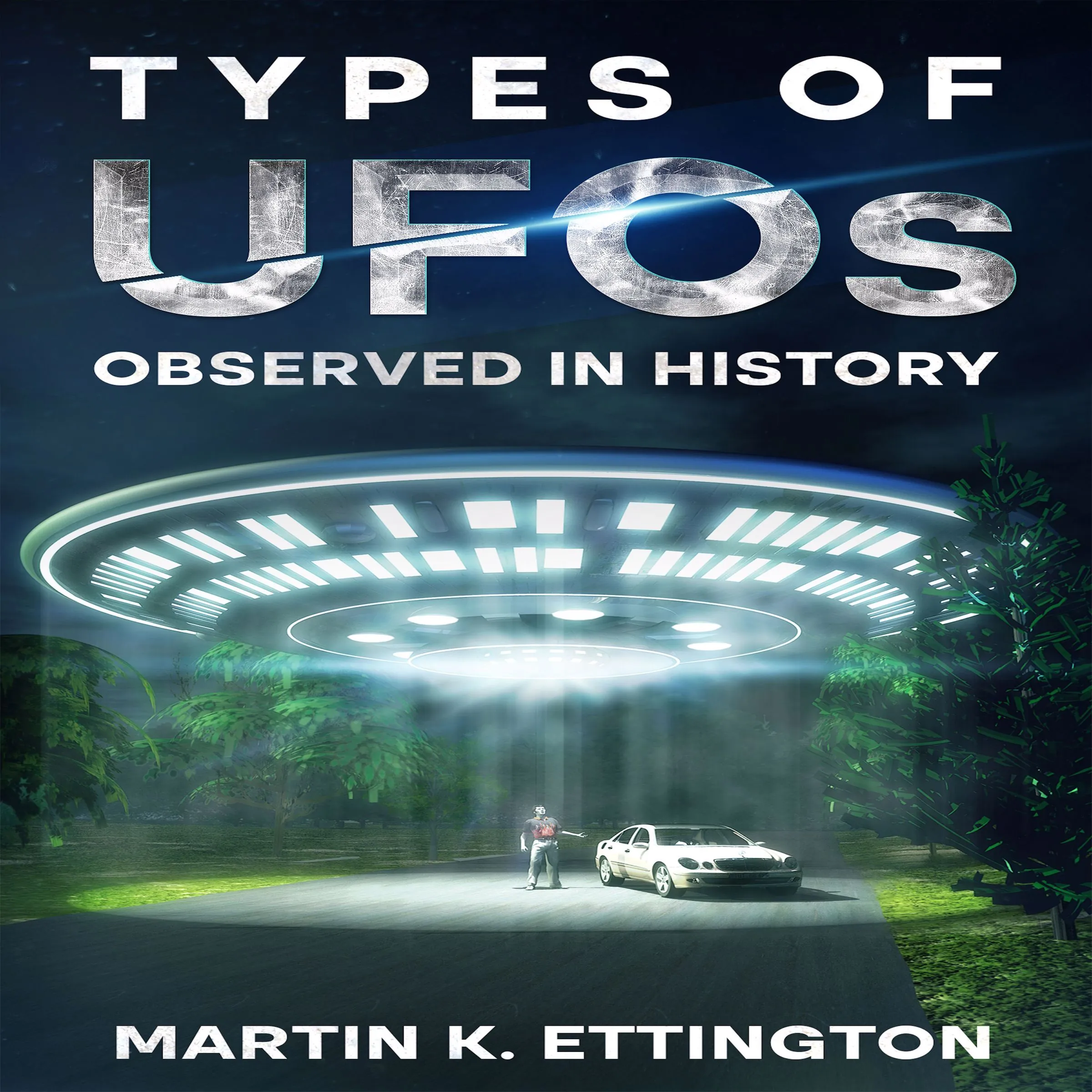 Types of UFOs Observed in History Audiobook by Martin K. Ettington