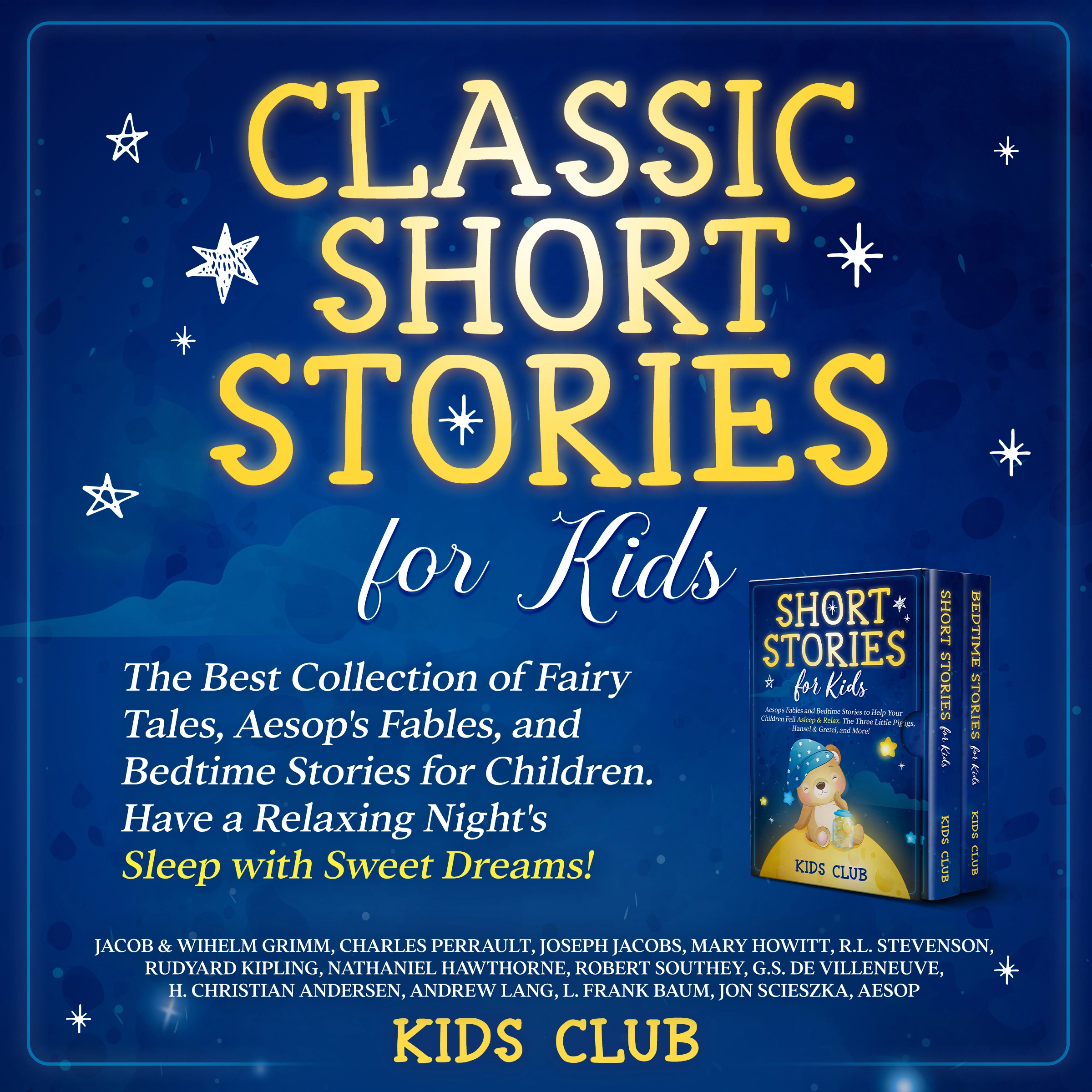 Classic Short Stories for Kids: The Best Collection of Fairy Tales, Aesop's Fables, and Bedtime Stories for Children. Have a Relaxing Night's Sleep with Sweet Dreams! by Æsop