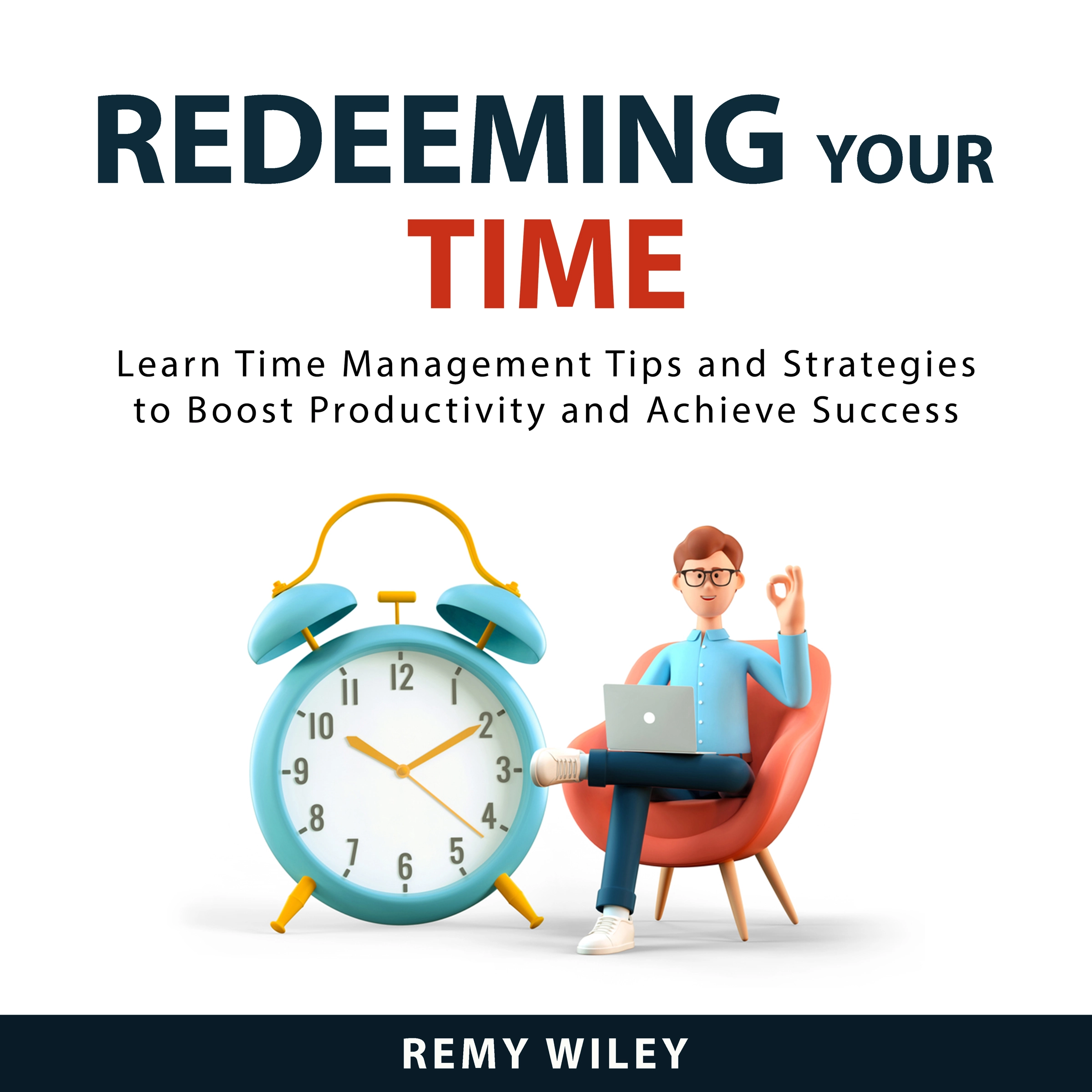 Redeeming Your Time by Remy Wiley Audiobook