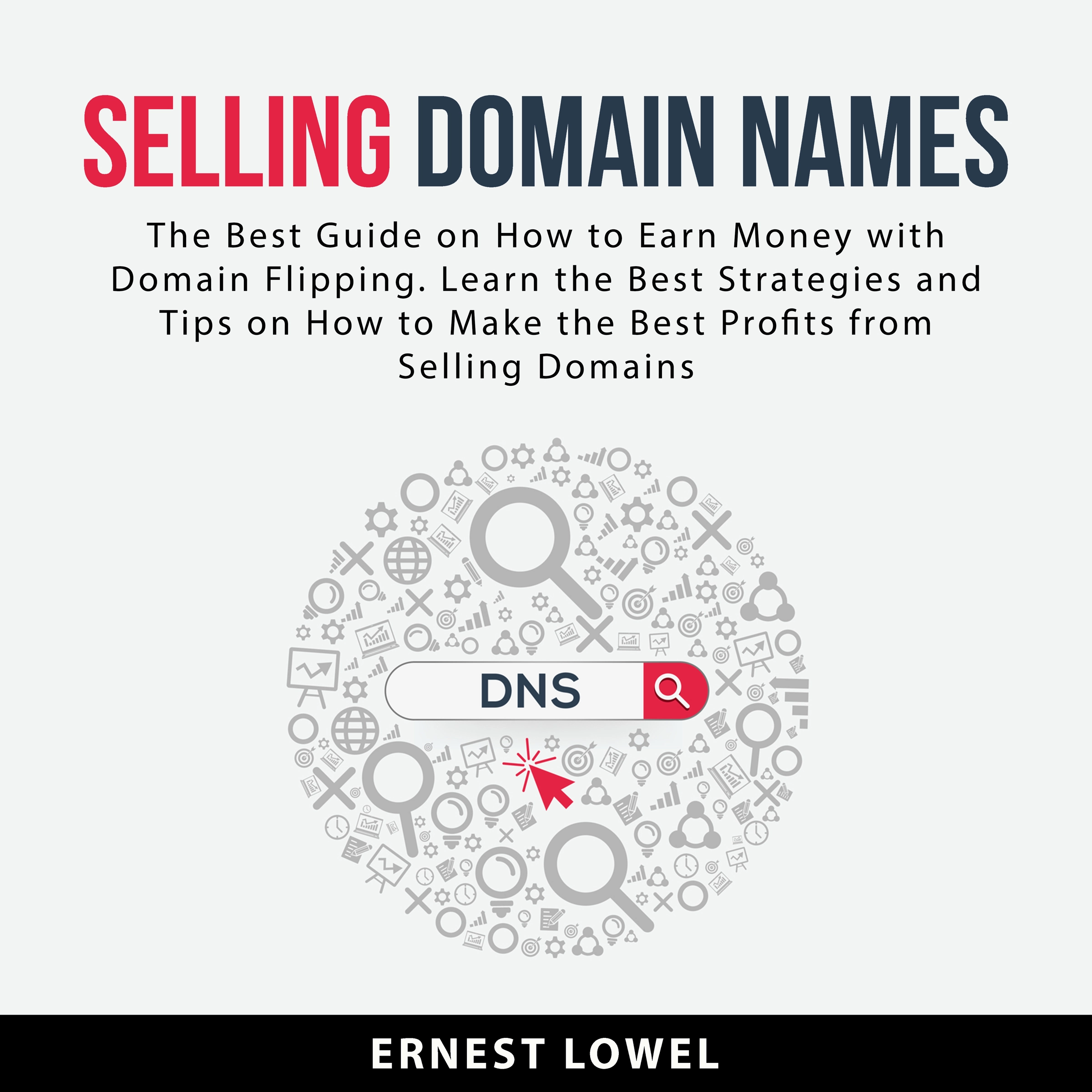 Selling Domain Names by Ernest Lowel Audiobook