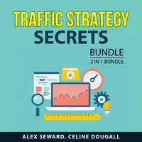 Traffic Strategy Secrets Bundle, 2 in 1 Bundle Audiobook by Celine Dougall