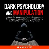 Dark Psychology and Manipulation Audiobook by Armand West