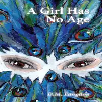 A Girl Has No Age Audiobook by D.M. Langdon