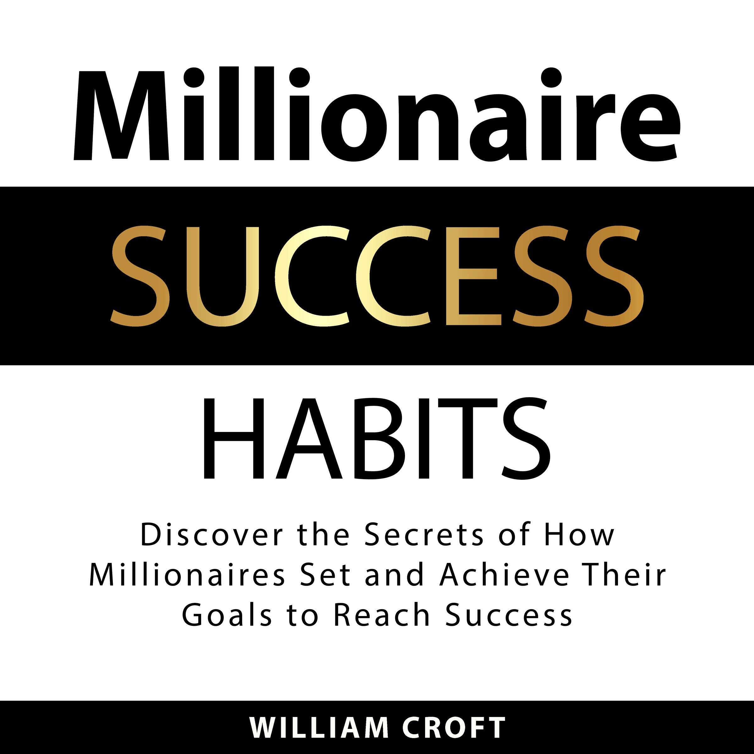 Millionaire Success Habits Audiobook by William Croft