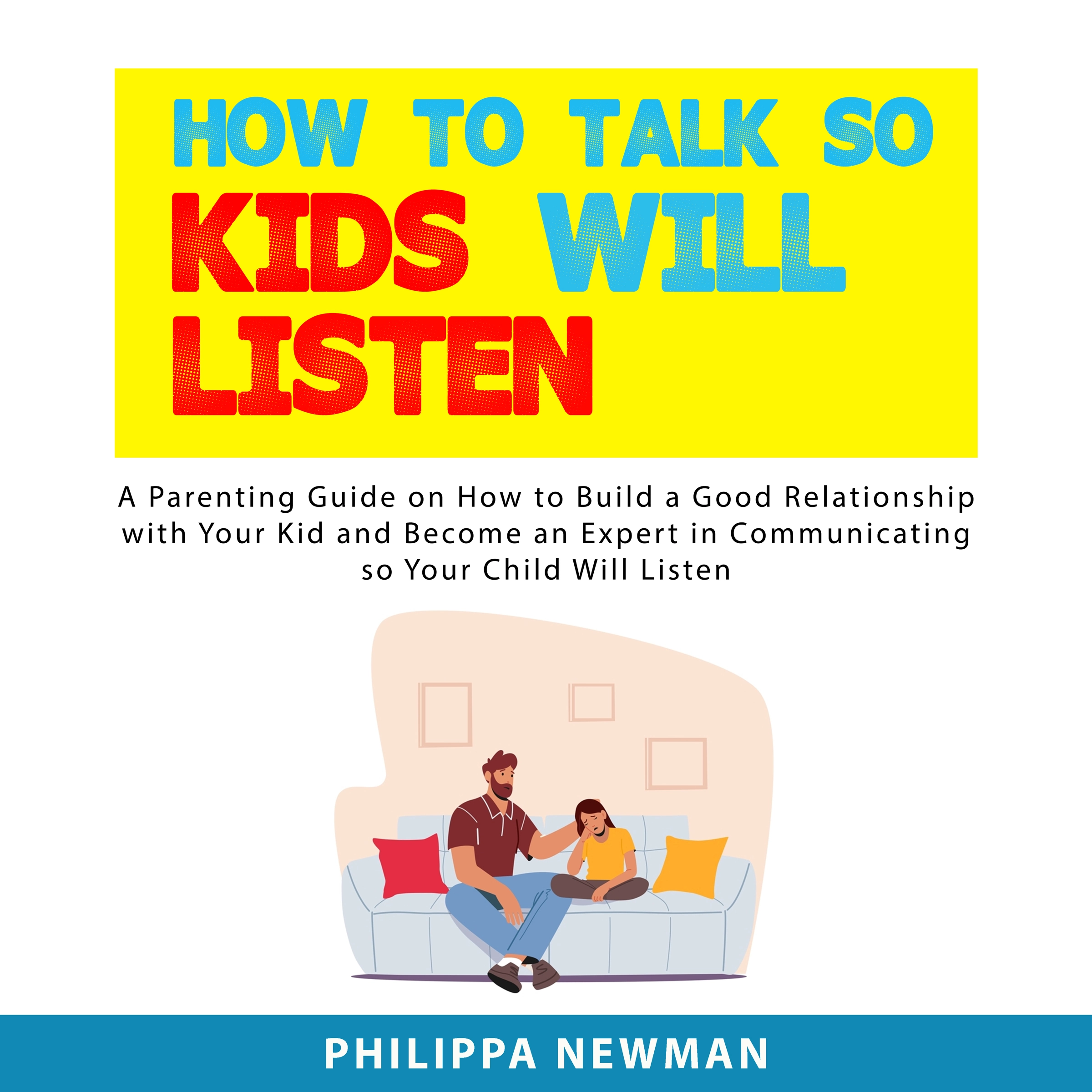 How to Talk So Kids Will Listen by Philippa Newman Audiobook