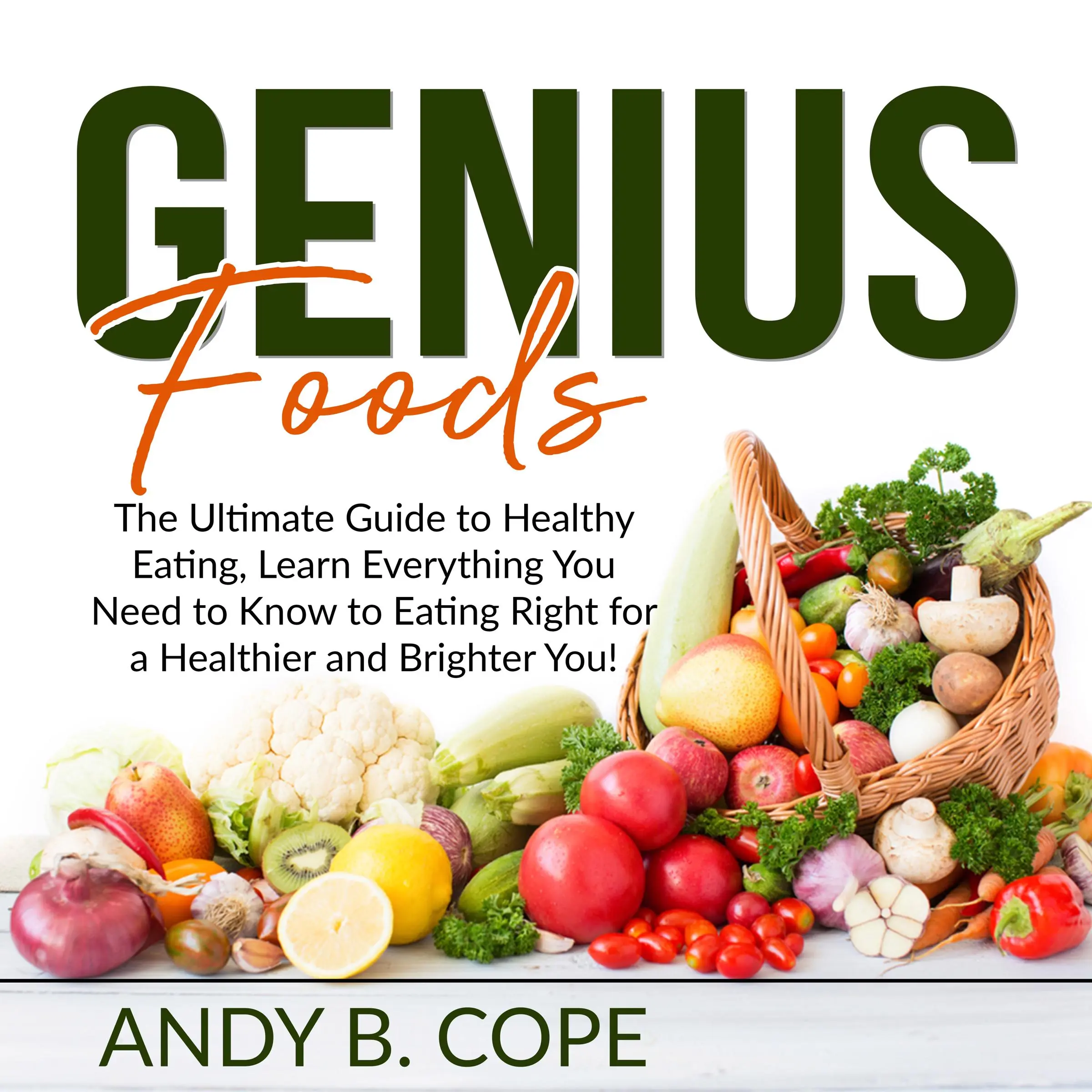 Genius Foods: Audiobook by Andy B. Cope