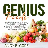 Genius Foods: Audiobook by Andy B. Cope