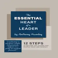 The Essential Heart of a Leader Audiobook by Anthony Munday