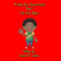 A Young Boy Named David Book 1 Audiobook by David M. Smith