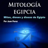 Mitología egipcia Audiobook by Juan Perez