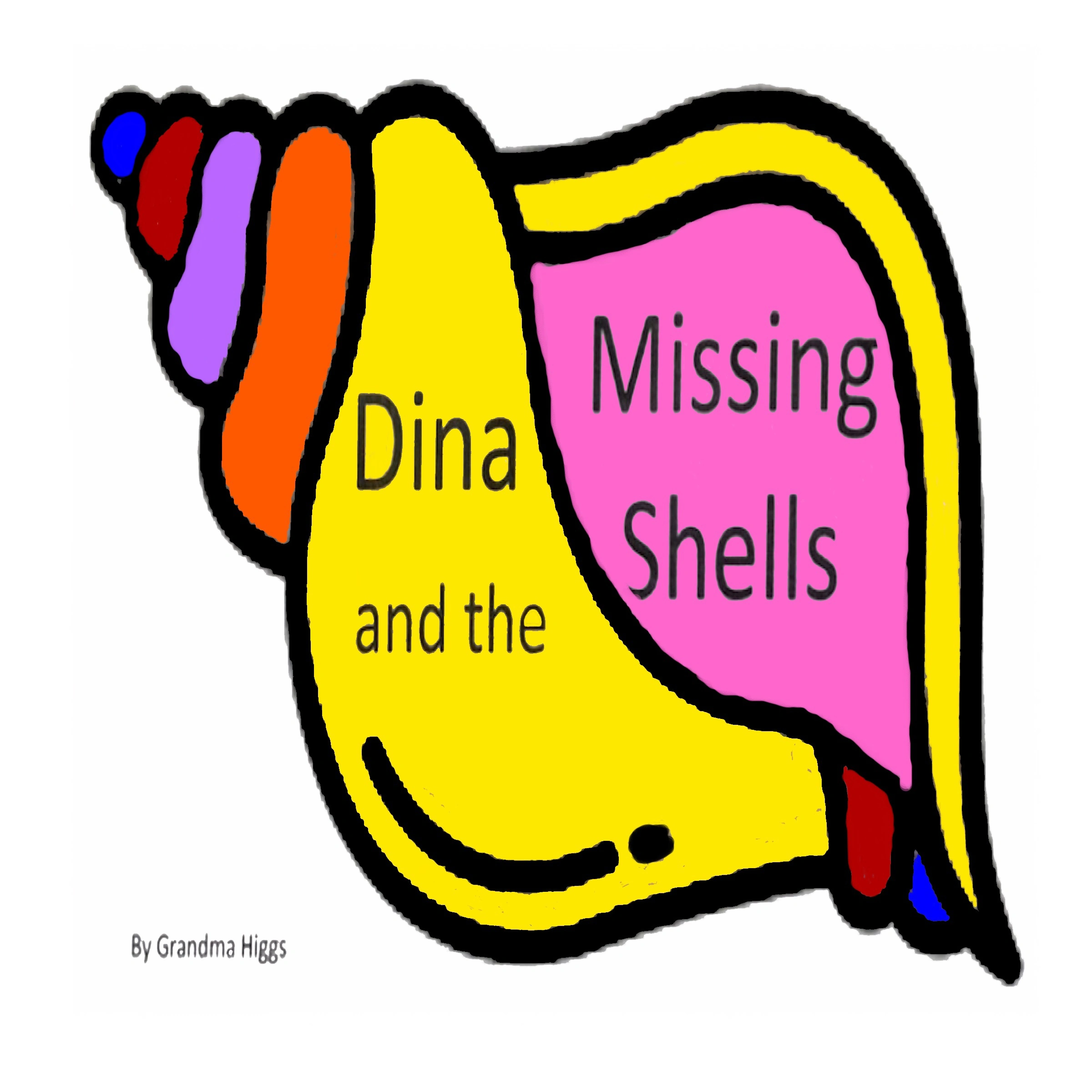 Dina and the Missing Shells by Grandma Higgs